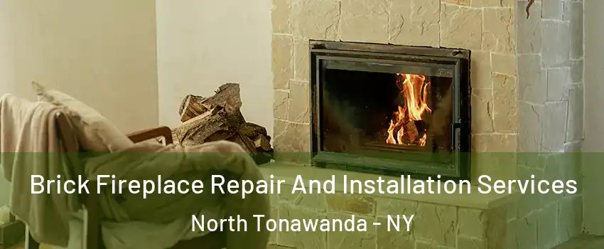  Brick Fireplace Repair And Installation Services North Tonawanda - NY
