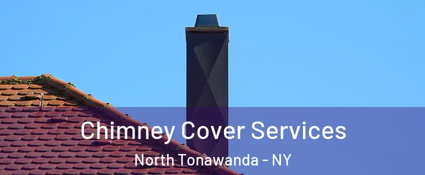  Chimney Cover Services North Tonawanda - NY