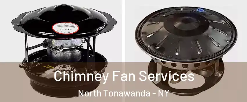  Chimney Fan Services North Tonawanda - NY