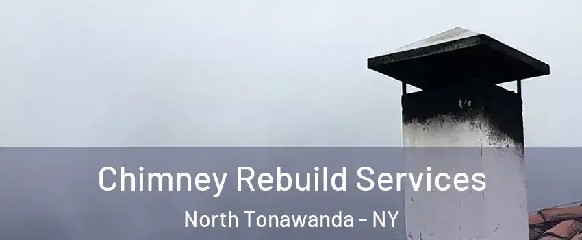  Chimney Rebuild Services North Tonawanda - NY