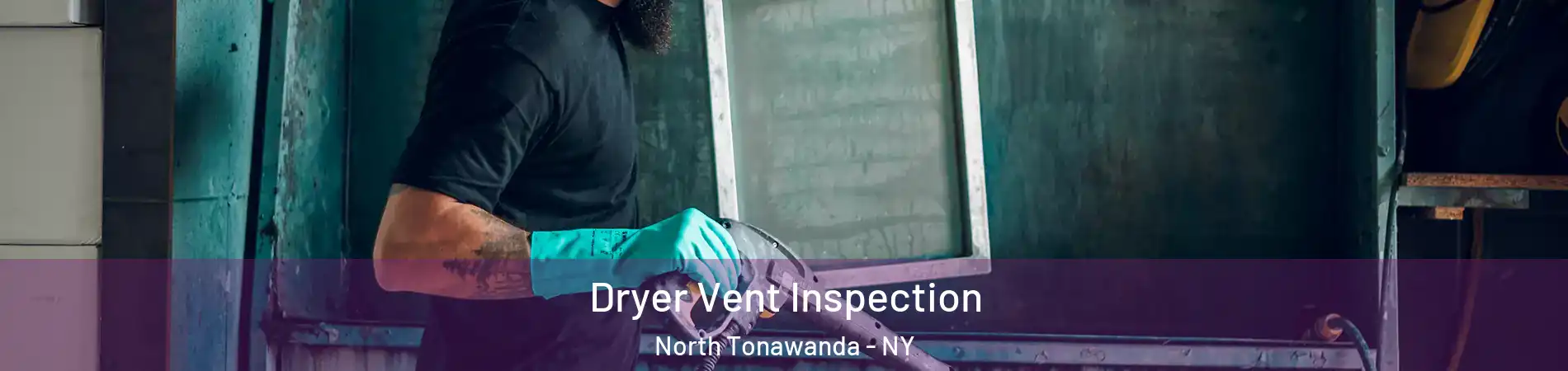  Dryer Vent Inspection North Tonawanda - NY