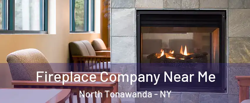  Fireplace Company Near Me North Tonawanda - NY