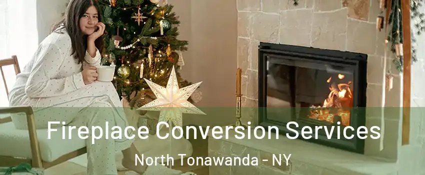  Fireplace Conversion Services North Tonawanda - NY