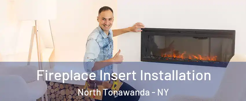  Fireplace Insert Installation North Tonawanda - NY