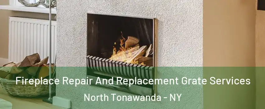  Fireplace Repair And Replacement Grate Services North Tonawanda - NY