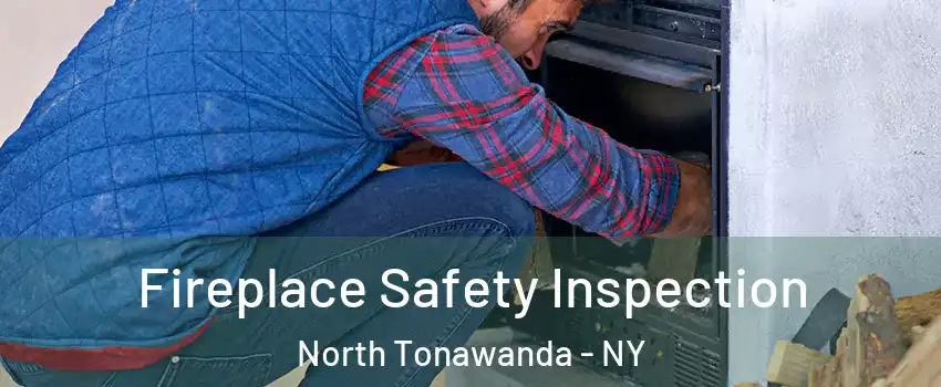  Fireplace Safety Inspection North Tonawanda - NY