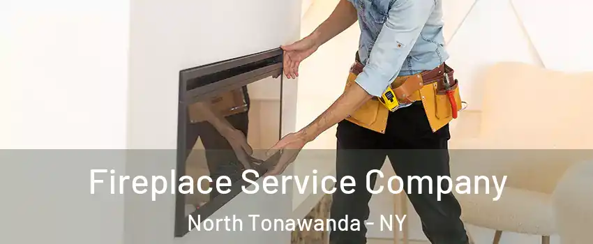  Fireplace Service Company North Tonawanda - NY