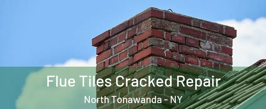  Flue Tiles Cracked Repair North Tonawanda - NY