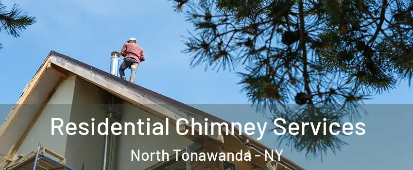  Residential Chimney Services North Tonawanda - NY