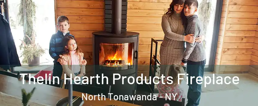  Thelin Hearth Products Fireplace North Tonawanda - NY