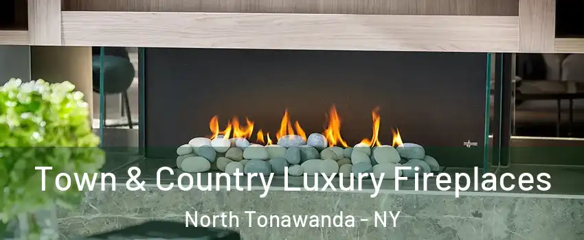  Town & Country Luxury Fireplaces North Tonawanda - NY