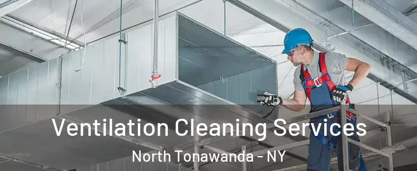  Ventilation Cleaning Services North Tonawanda - NY